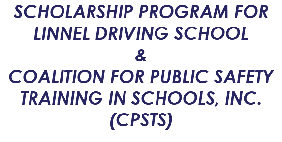 SCHOLARSHIP PROGRAM FOR LINNEL DRIVING SCHOOL & COALITION FOR PUBLIC SAFETY TRAINING IN SCHOOLS, INC. (CPSTS)